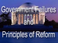 Government Failures and Principles of Reform